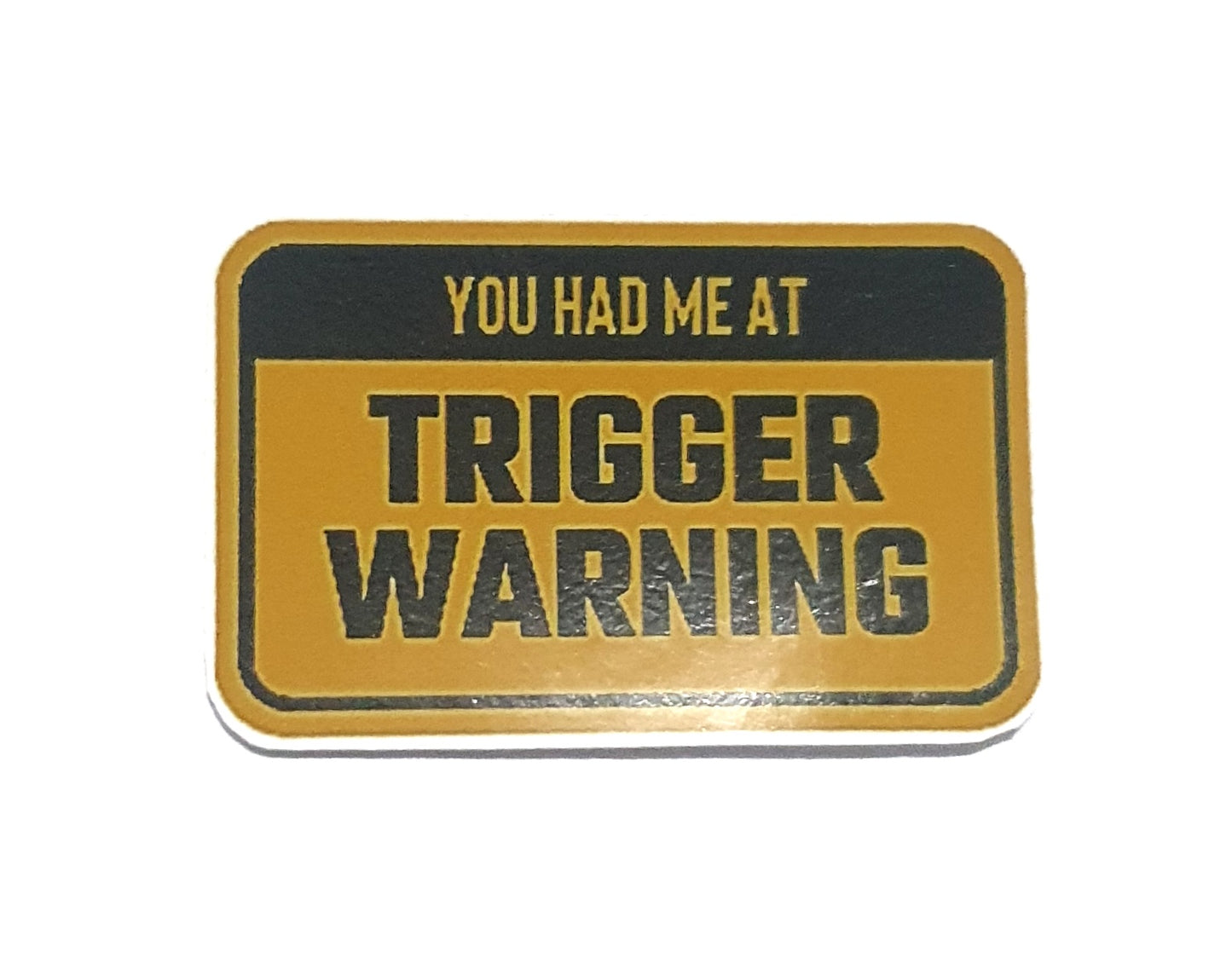 You Had Me at Trigger Warning Sticker