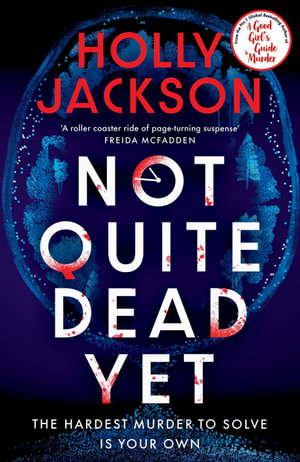 Not Quite Dead Yet (Trade Paperback) by Holly Jackson