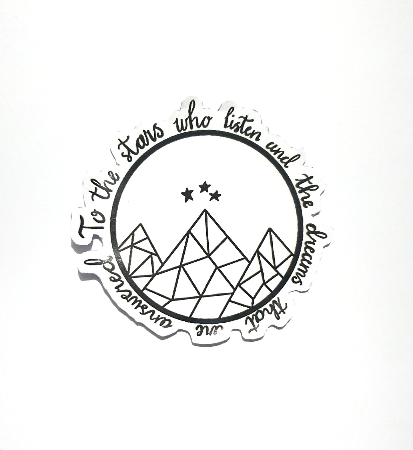 To The Stars Who Listen... | A Court of Thorns and Roses by Sarah J Maas Sticker