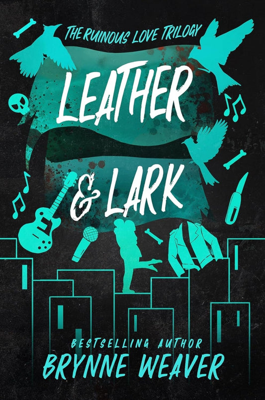 Leather and Lark (paperback) by Brynne Weaver (Ruinous Love Trilogy, #2)