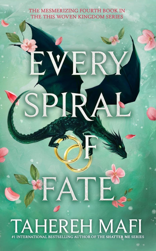 Every Spiral of Fate: The fourth book in the bestselling Persian-inspired fantasy This Woven Kingdom from author of TikTok sensation, Shatter Me, Tahereh Mafi